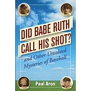 Book: Did Babe Ruth Call his Shot?